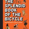 The Splendid Book of the Bicycle eBook